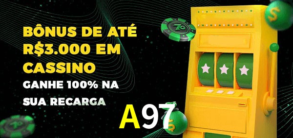 A97 melhor bônus de depósito